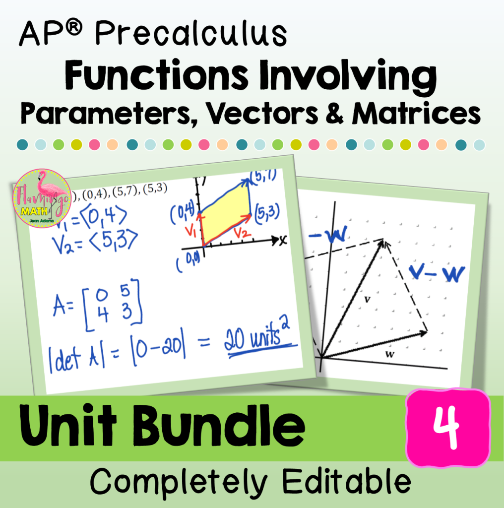 AP Precalculus Parametrics Vectors and Matrices (Unit 4) - Flamingo ...